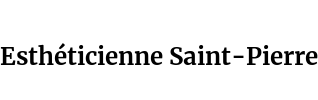 Esthéticienne Saint-Pierre